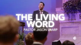 The Living Word || Pastor Jason Sharp