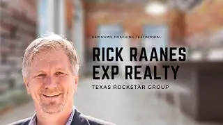 Rick Raanes REALTOR&reg; eXp Realty Texas Rockstar Group Testimonial for Red Hawk Coaching