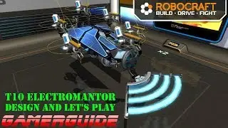 ROBOCRAFT - T10 Electromantor - Design and Let's Play & Update