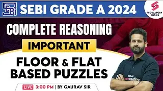 Reasoning SEBI Grade A | NABARD | RBI  Reasoning | Floor and Flat Based Puzzles | Gaurav Singh