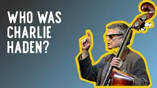 Who was Charlie Haden?