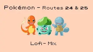 pok&eacute;mon ~ route 24 & 25  |  lofi mix