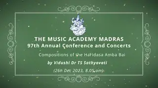 LecDem - 19 Compositions of the Haridasa Amba Bai at The Music Academy Madras 2023