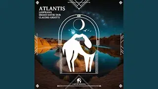 Atlantis (Looprana Mix)