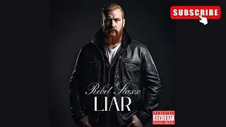 Liar - Rebel Staxx (Inspired by @JellyRoll Liar)