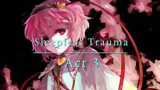 [東方] Sleepless Trauma (Act 3)