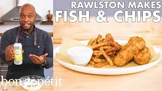 Rawlston Makes Fish And Chips | From The Home Kitchen | Bon App&eacute;tit