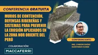 📌PRIMERA CONF. GRATUITA: Muros de contención, defensas ribereñas y sistema para prevenir la erosión