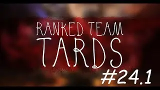 Ranked Team Tard #24.1 : Double invade OP !!