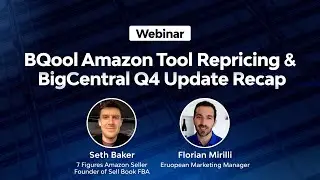 BQool Amazon Tool Repricing & BigCentral Q4 Update Recap - Webinar w/ Seth Baker