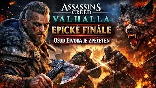 ASSASSIN&rsquo;S CREED VALHALLA &ndash; EPICK&Eacute; FIN&Aacute;LE 🐺🔥 | Osud Eivora je zpečetěn