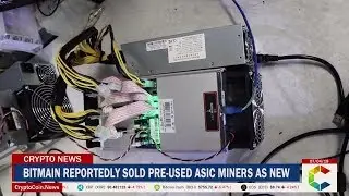 Bitmain May Have Sold Pre-used ASIC Miners As New