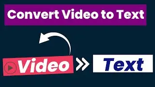 How To Convert Video To Text Easily | Transcribe Video to Text