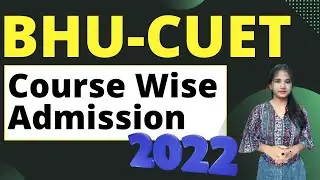 BHU CUET Admission Process |All Courses | Campus & Colleges | Fees Structure | No. of Seats