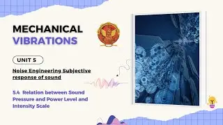 5.4 Relation between sound pressure and power level and intensity scale | ME502 |