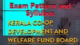 Kerala Co-op Development and Welfare Fund Board Exam Pattern and Syllubus||Co-op Exam Details