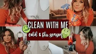 CLEAN WITH ME FOR THE COLD & FLU SEASON 2019