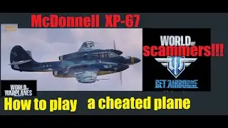 World of Warplanes | XP-67 | How to play | McDonnell XP-67 Moonbat