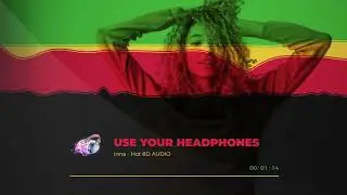 Inna - Hot 8D AUDIO🎧