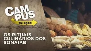 Campus em Ação | Rituais culinários entre os Sonaiab