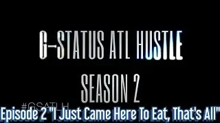 G-Status ATL Hustle Season 2 Ep. 2 