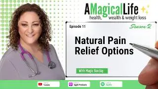 Natural Pain Relief Options | A Magical Life: Health, Wealth, and Weight Loss
