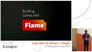 Building games using Flame - Luan Nico & Renan C. Araújo | Flutter Europe