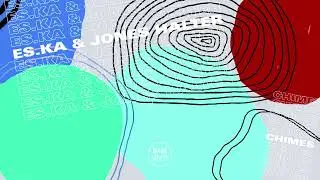 Es.Ka & Jones Halter - Chimes (Original Mix)