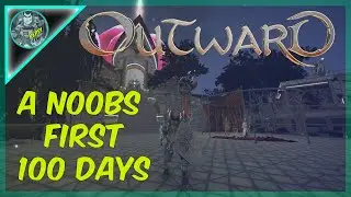 MY FIRST 100 DAYS IN OUTWARD (OUTWARD GAMEPLAY)