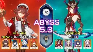 C0 Hu Tao Funerational & C0 Chasca Melt | Spiral Abyss 5.3 | Genshin Impact