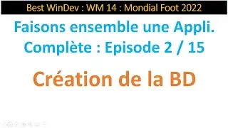Best WinDev : WM14b : Appli. Mondial Foot22 Ep 02