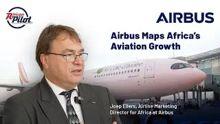 Airbus Maps Africa&rsquo;s Aviation Growth