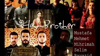 Muhtesem Yuzyil {Brothers and sister} | Hey Brother