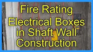 Fire Rating Electrical Boxes in Shaft Wall Construction