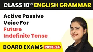 Active-Passive Voice for Future Indefinite Tense | Class 10 Engl Grammar 2022-23