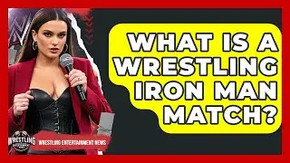What Is A Wrestling Iron Man Match? - Wrestling Entertainment News