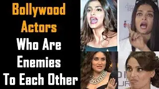 Bollywood Actors Who Are Enemies To Each Other