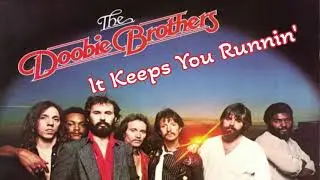 It Keeps You Runnin' - The Doobie Brothers