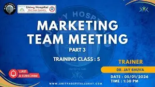 Marketing Team Meeting (Part 3) | Training Class | Unity Hospital Surat