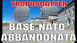 VISITIAMO LA BASE MILITARE NATO ABBANDONATA TROPOSCATTER