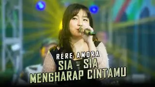 Sia Sia Mengharap Cintamu - Rere Amora (Official Music Video)