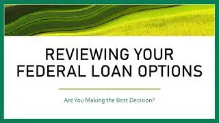 Reviewing Your Federal Loan Options