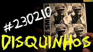 disquinhos 230210 (smiths, pulp, devilish dear, strgzr lilies, catalogue, cassiber, dell'orso)