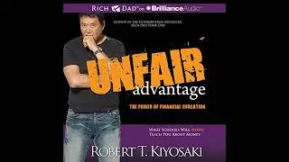Unfair Advantage: The Power of Financial Education Audiobook by Robert T. Kiyosaki