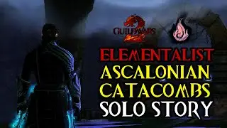 Guild Wars 2: Solo Dungeon - Ascalonian Catacombs Story (Core Elementalist)