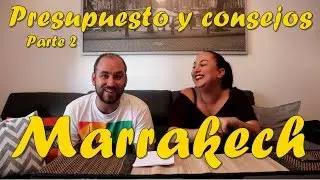 Marrakech Parte 19 | MiraelMundo | PRESUPUESTO y CONSEJOS- PARTE 2