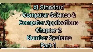 Class 11 Computer Science & Computer Applications Chapter-2 Number Systems (Part-1)