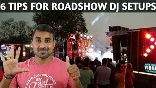 6 TIPS FOR ROADSHOW DJ SETUPS || IT WILL HELP YOU A LOT