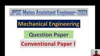 JPSC Assistant Engineer l Mechanical l Conventional Question Paper l November 2021