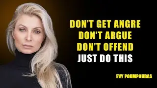 Do THIS to NEVER AGAIN Get Angry or Upset with Anyone or Anything | EVY POMPOURAS